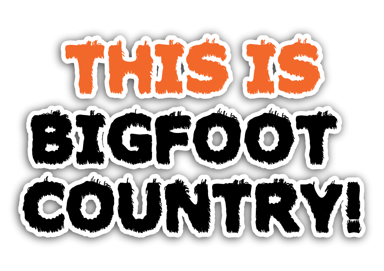 Bigfoot country this is bigfoot country 
